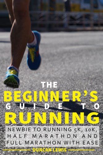 [pdf] the beginner s guide to running newbie to running 5k 10k half marathon and full