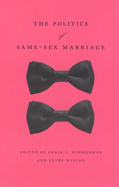 The Politics Of Same Sex Marriage Rimmerman Wilcox