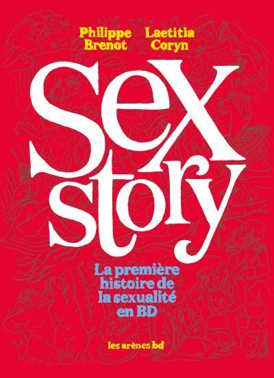 Sex Story De Laëtitia Coryn And Philippe Bernot La Bd Pour Tout Savoir