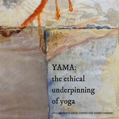 Yama The Ethical Underpinning Of Yoga Summer Cushman Yoga In Depth