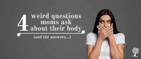 4 Weird Questions Moms Ask About Their Body The Tummy Team Online The