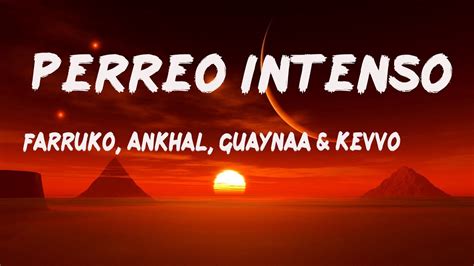 Farruko Ankhal Guaynaa And Kevvo Perreo Intenso Letra Lyric Youtube