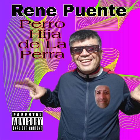 Perro Hija De La Perra Single By Rene Puente Spotify