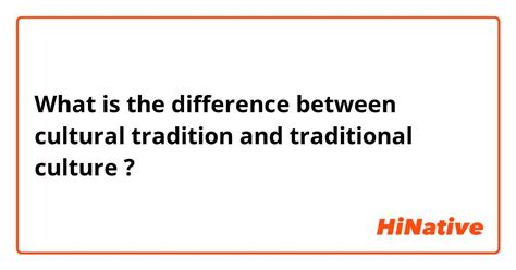 🆚what Is The Difference Between Cultural Tradition And Traditional