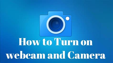 How To Turn On Camera Or Webcam In Windows 10 Fast And Easy Youtube