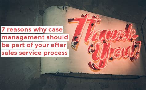 Searching for the after sales service software which is relevant to your business. 7 reasons why case management should be part of your after ...