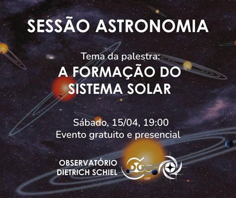 Sessão Astronomia Palestra Terá Como Tema A Formação Do Sistema Solar
