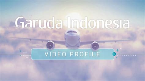 Garuda Indonesia Video Profile Directors Cut Youtube