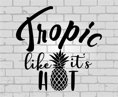 Tropic Like It S Hot Svg Pineapple Svg Summer Svg Etsy Canada