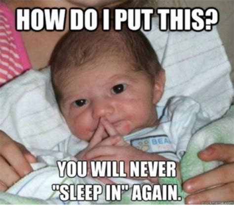 Newborn Memes And Jokes Babycenter