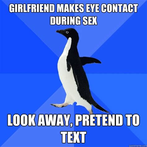 Girlfriend Makes Eye Contact During Sex Look Away Pretend To Text