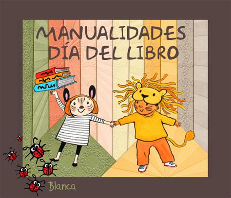 21 y 22 de abril 21 de abril. Actividades para Educación Infantil: MANUALIDADES DÍA DEL ...