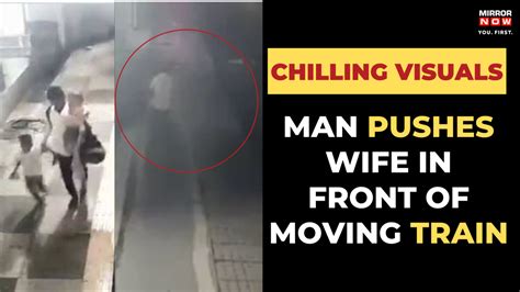 Caught On Camera Man Pushes Wife In Front Of Train Arrested In Maharashtra Latest News
