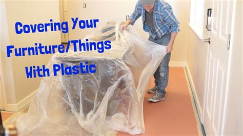 Covering Your Furniturethings With Plastic Youtube