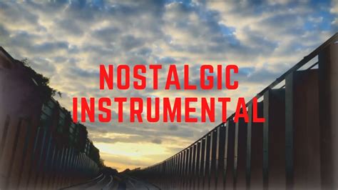 Nostalgic Music Instrumental Chill Background Vibes Youtube