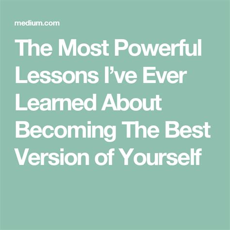 The Most Powerful Lessons Ive Ever Learned About Becoming The Best