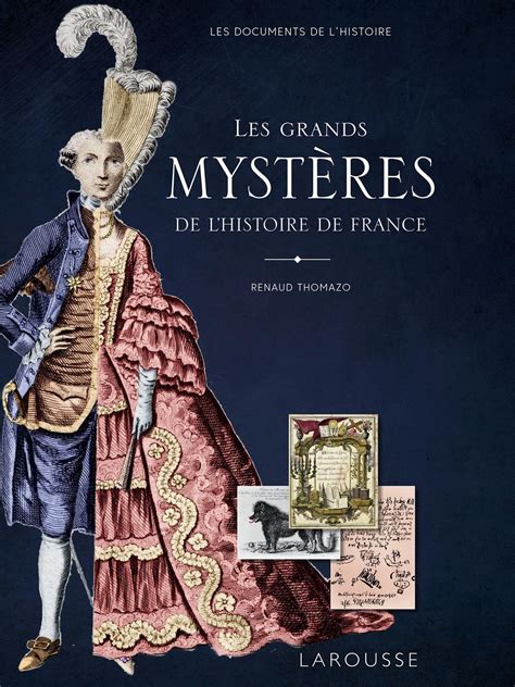 Les Grands Mystères De Lhistoire De France Renaud Thomazo