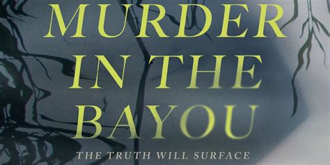 Murder In The Bayou Premieres Tonight On Showtime