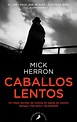 Libro: Caballos lentos - 9788418796463 - Herron, Mick - · Marcial Pons ...