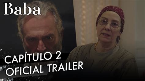 Padre Baba Capítulo 2 Oficial Trailer Subtítulos En Español Youtube