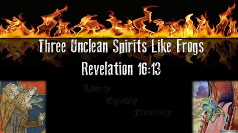 Three Unclean Spirits Like Frogs Revelation 1613 Youtube