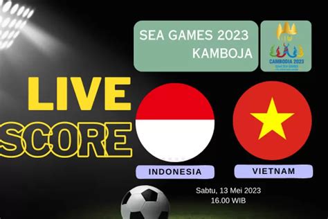 Hasil Akhir Live Score Timnas Indonesia U22 Vs Vietnam Semifinal Sepak