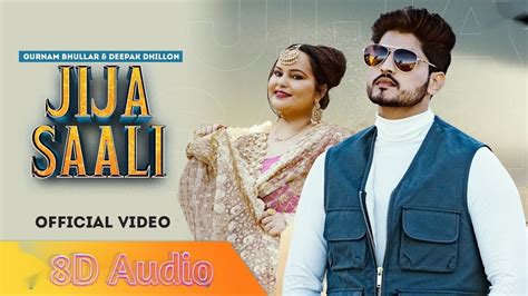 Jija Saali 8d Audio Gurnam Bhullar 8d Punjabi Songs 2021 Jija Saali By Gurnam Bhullar 8d
