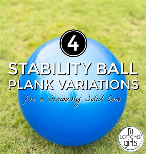 4 Stability Ball Plank Variations For A Seriously Solid Core