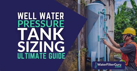 Well Water Pressure Tank Sizing The Ultimate 2023 Guide