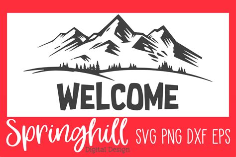 Mountain Welcome Sign Svg Png Dxf And Eps Design Cut Files By Emsdigitems
