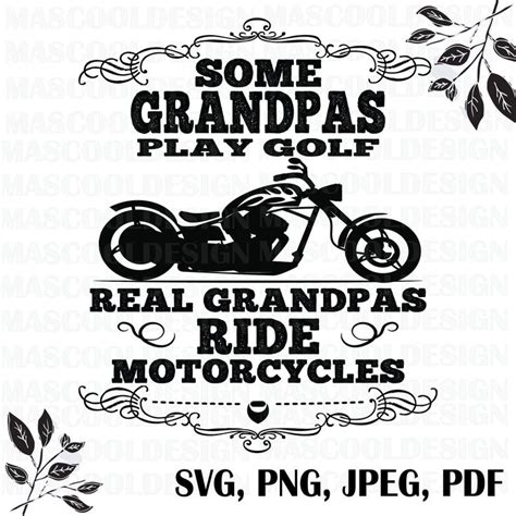 Some Grandpas Play Golf Real Grandpas Ride Motorcycles Svg