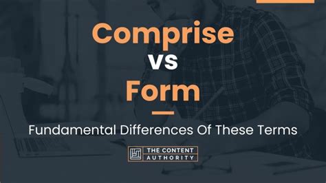 Comprise Vs Form Fundamental Differences Of These Terms