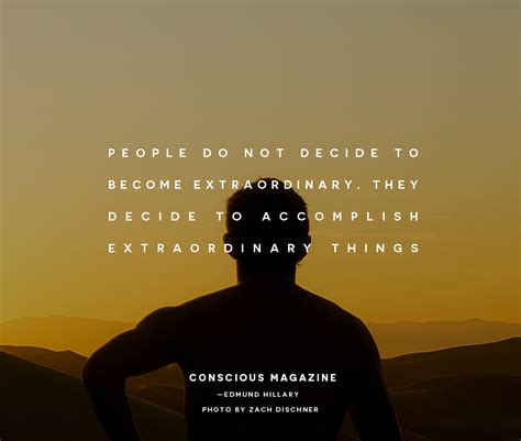People Do Not Decide To Become Extraordinary They Decide