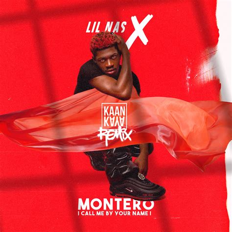 Montero Call Me By Your Name Kaan Kaya Remix By Lil Nas X Free