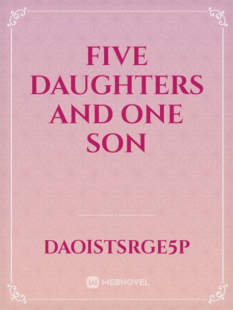 Read Five Daughters And One Son Daoistsrge5p Webnovel