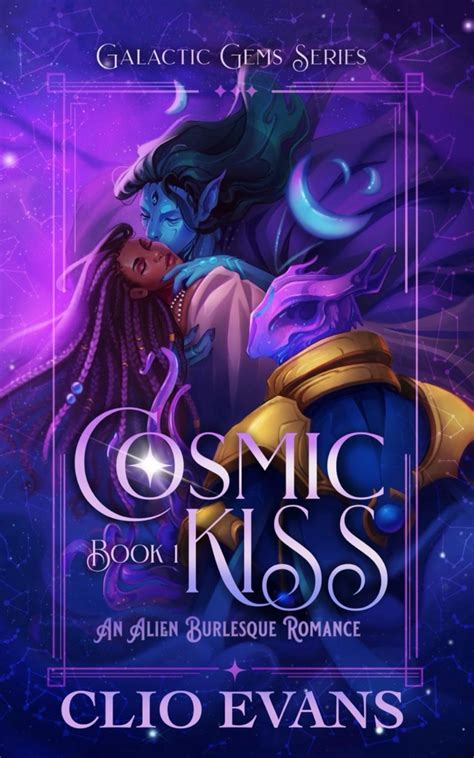Cosmic Kiss (Galactic Gems, #1) by Clio Evans | Goodreads
