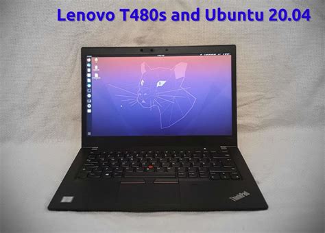 Ubuntu 2004 And Lenovo T480s What To Expect Ruxs Mind