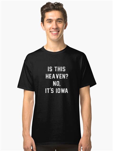 Is This Heaven No Its Iowa T Shirt By Primotees Redbubble