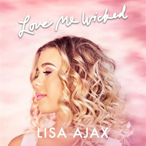 Lisa Ajax Love Me Wicked Lyrics Genius Lyrics