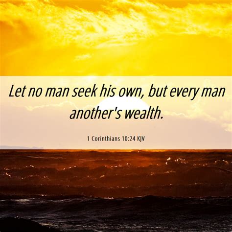 1 Corinthians 1024 Kjv Let No Man Seek His Own But Every Man Anothers