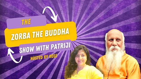The Zorba The Buddha Show With Patriji Hosted By Rose Youtube