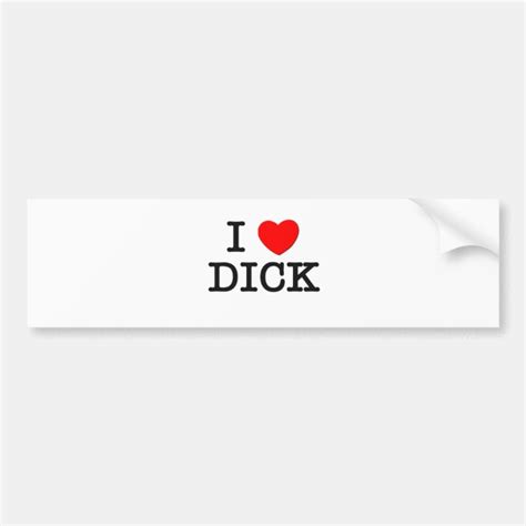 I Love Dick Bumper Sticker