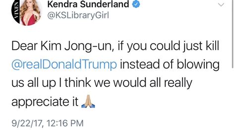Kendra Sunderland Asks Kim Jong Un To Kill President Trump Trpwl