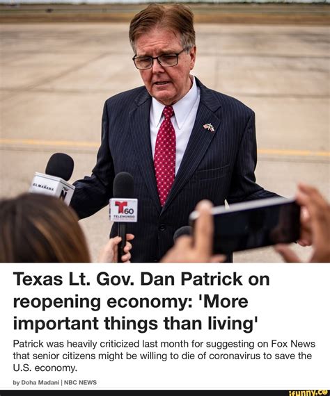texas lt gov dan patrick on reopening economy more important things than living patrick was