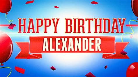 Happy Birthday Alexander Youtube