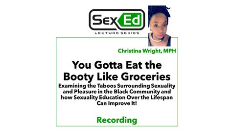 you gotta eat the booty like groceries examining the taboos surrounding sexuality and pleasure