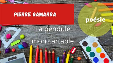 Pierre GAMARRA - "La pendule" - "Mon cartable" - 2 poésies - YouTube