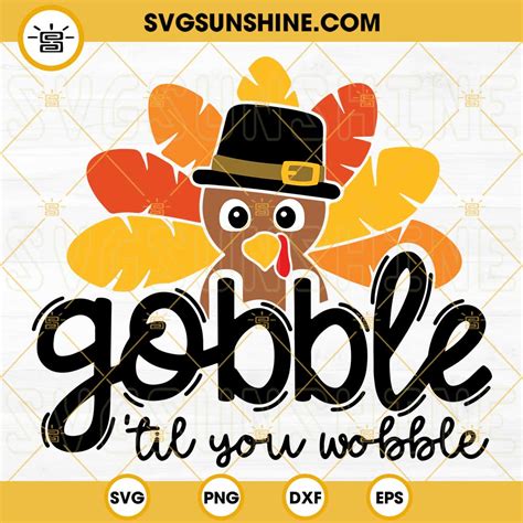 Gobble Til You Wobble Svg Thanksgiving Turkey Day Svg Funny