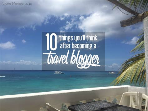 10 Things Youll Think After Becoming A Travel Blogger