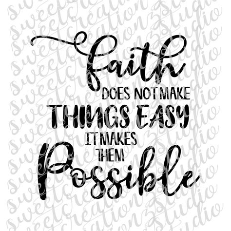 Faith Does Not Make Things Easy It Makes Them Possible Design Etsy